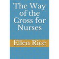 The Way of the Cross for Nurses