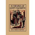 In the Days of Queen Elizabeth (Yesterday's Classics)