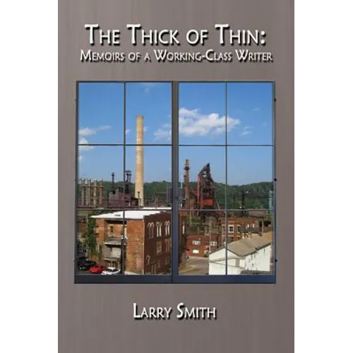 The Thick of Thin: Memoirs of a Working-Class Writer