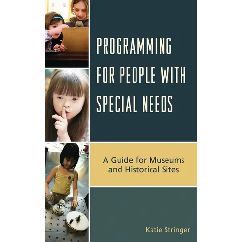 Programming for People with Special Needs: A Guide for Museums and Historic Sites
