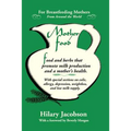 Mother Food: A Breastfeeding Diet Guide with Lactogenic Foods and Herbs for a Mom and Baby's Best Health