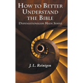 How to Better Understand the Bible: Dispensationalism Made Simple