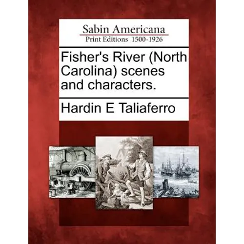 Fisher's River (North Carolina) Scenes and Characters.