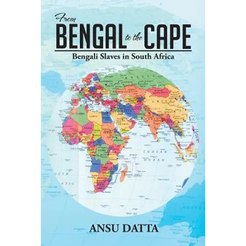 From Bengal to the Cape: Bengali Slaves in South Africa from 17th to 19th Century