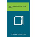 The Prophets and Our Times