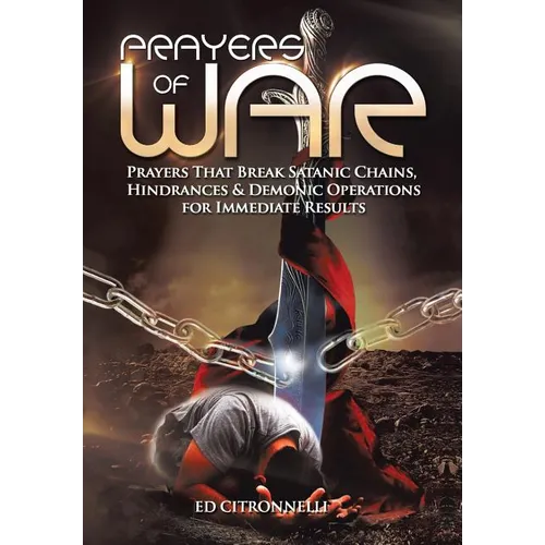 Prayers of War: Prayers That Break Satanic Chains, Hindrances & Demonic Operations
