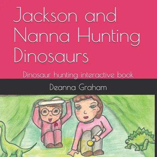 Jackson and Nanna Hunting Dinosaurs: Dinosaur Hunting interactive book