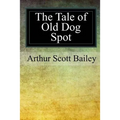 The Tale of Old Dog Spot