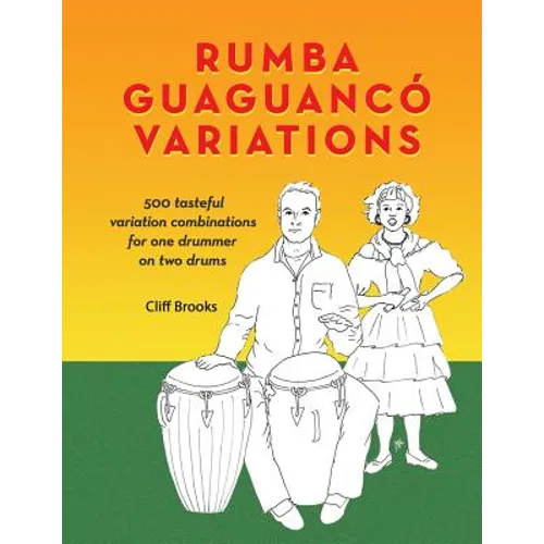 Rumba Guaguanco Variations: 500 tasteful variation combinations for one drummer on two drums