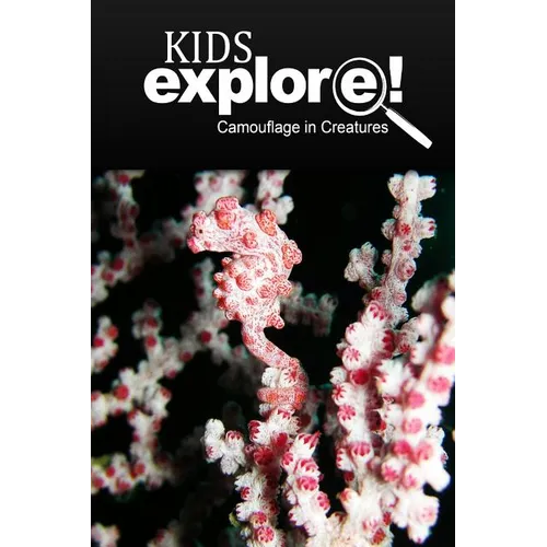 Camouflage In Creatures - Kids Explore: Animal books nonfiction - books ages 5-6