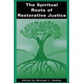 The Spiritual Roots of Restorative Justice