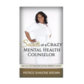 Secrets Of A Crazy Mental Health Counselor