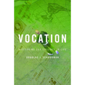 Vocation: Discerning Our Callings in Life