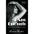 I Am Enough: A Journey of Self-Love and Self-Acceptance