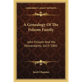A Genealogy Of The Folsom Family: John Folsom And His Descendants, 1615-1882