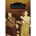 Knoxville Music Before Bluegrass
