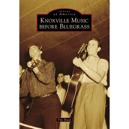 Knoxville Music Before Bluegrass