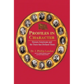 Profiles in Character: Sixteen Americans and the Traits That Defined Them