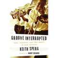 Groove Interrupted: Loss, Renewal, and the Music of New Orleans