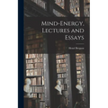 Mind-energy, Lectures and Essays