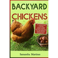 Backyard Chickens: The Complete Guide To Become A Poultry Expert Raising Chickens & Learning Husbandry Practice, Care Hens, Flock Health,