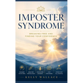 Imposter Syndrome - Breaking Free and Finding Your Confidence