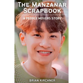 The Manzanar Scrapbook
