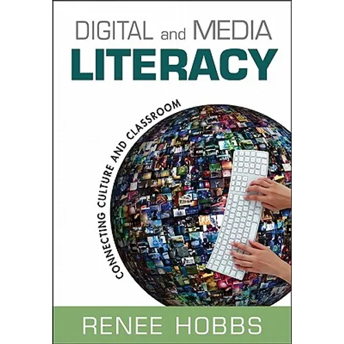 Digital and Media Literacy: Connecting Culture and Classroom