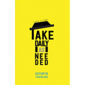 Take Daily as Needed: A Novel in Stories