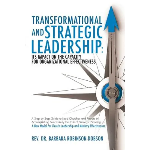 Transformational and Strategic Leadership: Its Impact on the Capacity for Organizational Effectiveness