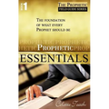Prophetic Essentials: A Solid Foundation for Your Prophetic Call