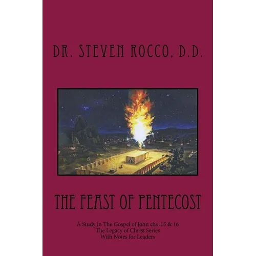 The Feast of Pentecost: A Study in The Gospel of John chs .15 & 16