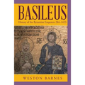 Basileus: History of the Byzantine Emperors 284-1453