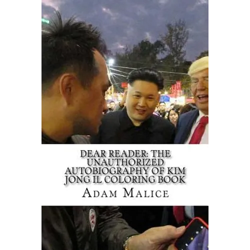 Dear Reader: The Unauthorized Autobiography of Kim Jong Il Coloring Book