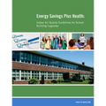 Energy Savings Plus Health: Indoor Air Quality Guidelines for School Building Upgrades