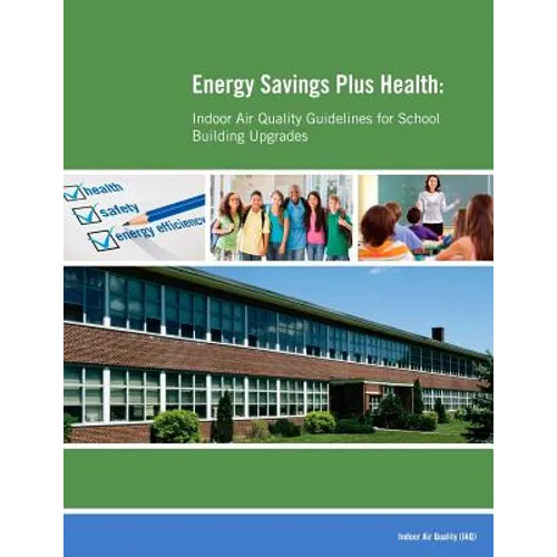 Energy Savings Plus Health: Indoor Air Quality Guidelines for School Building Upgrades