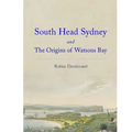 South Head Sydney and the Origins of Watsons Bay