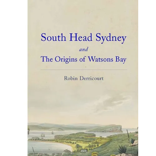 South Head Sydney and the Origins of Watsons Bay