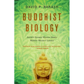 Buddhist Biology: Ancient Eastern Wisdom Meets Modern Western Science