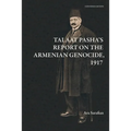 Talaat Pasha's Report on the Armenian Genocide [Expanded Edition]