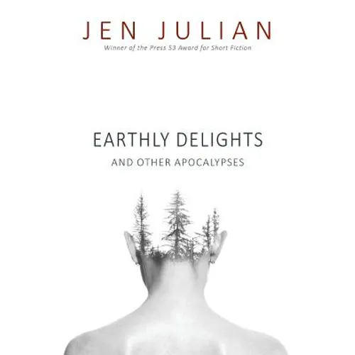 Earthly Delights and Other Apocalypses