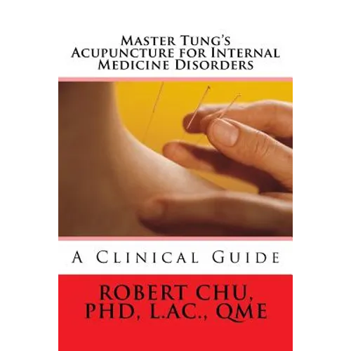 Master Tung's Acupuncture for Internal Medicine Disorders