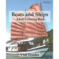 Boats & Ships: Adult Coloring Book, Volume 5: Boat and Ship Sketches for Coloring