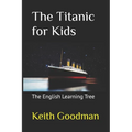 The Titanic for Kids: The English Learning Tree