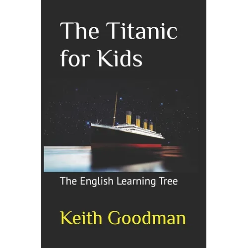 The Titanic for Kids: The English Learning Tree