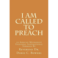 I Am Called to Preach: 10 African Methodist Episcopal Inspirational Sermons