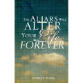 The Altars Will Alter Your Life Forever