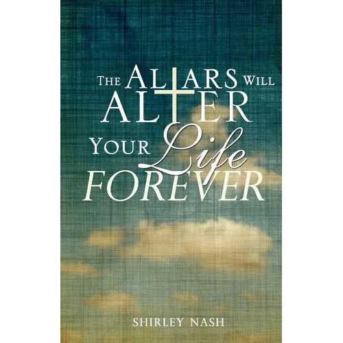 The Altars Will Alter Your Life Forever
