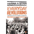 Everyday Revolutions: Horizontalism and Autonomy in Argentina