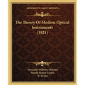 The Theory Of Modern Optical Instruments (1921)